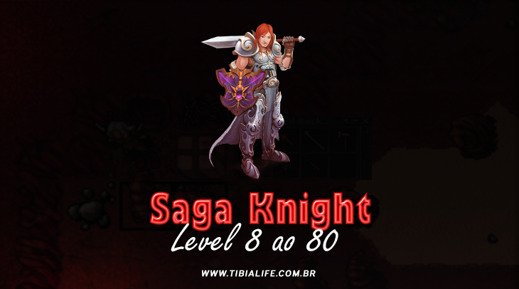 Saga Knight: Level 8 ao 80 - Tibia Life